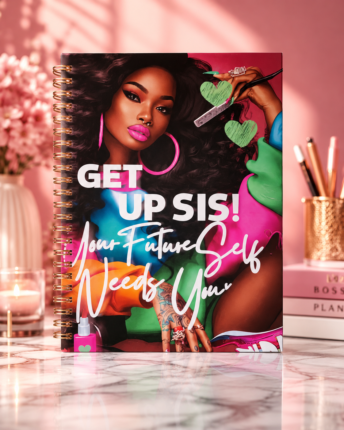 Get Up Sis! Your Future Self Needs You Journal